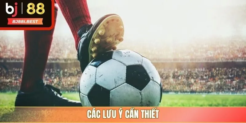 Các lưu ý cần thiết