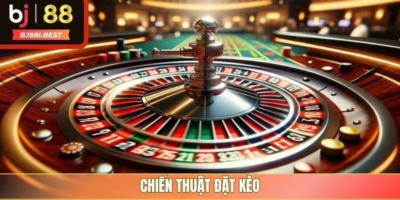 Chiến thuật đặt kèo