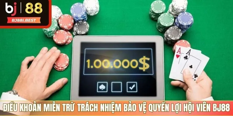 Quy định miễn trừ trách nhiệm dành cho hội viên BJ88