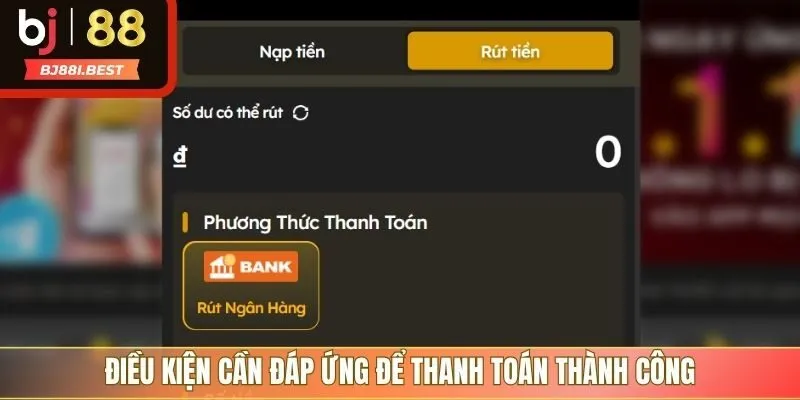 Điều kiện cần đáp ứng để thanh toán thành công