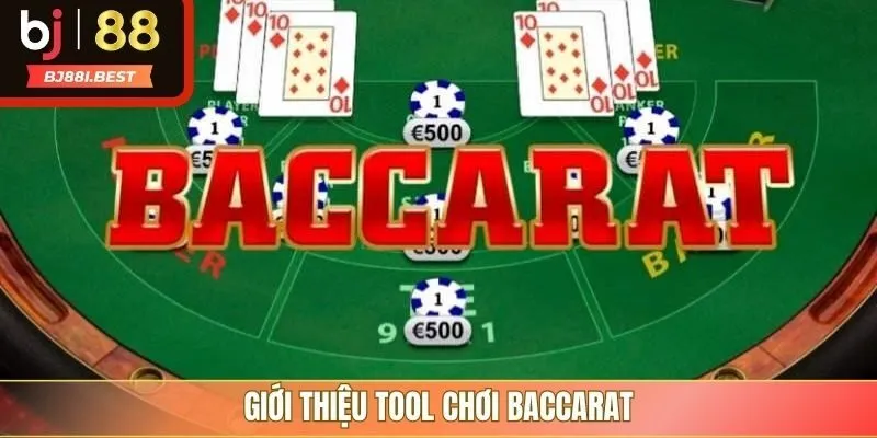 Giới thiệu tool chơi baccarat