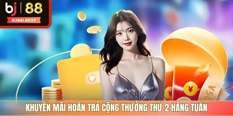 Khuyến mãi hoàn trả cộng thưởng thứ 2 hàng tuần