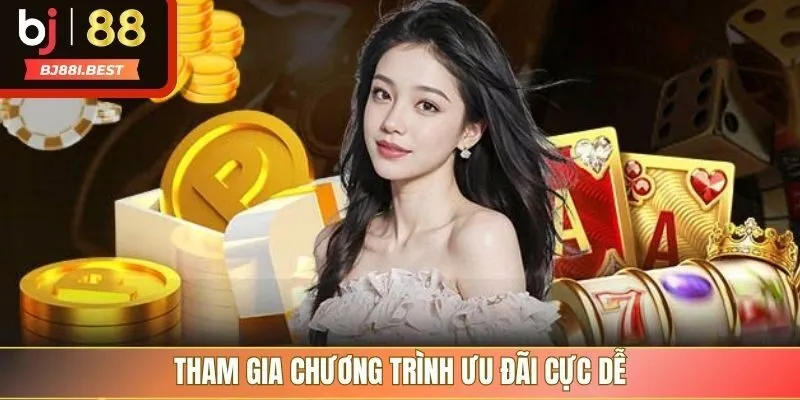 Tham gia chương trình ưu đãi cực dễ
