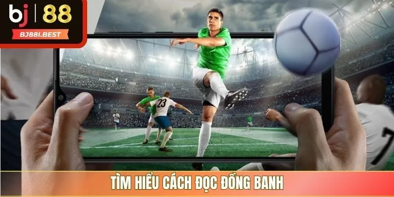 Tìm hiểu cách đọc đồng banh